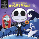 Image for "Disney Tim Burton&#039;s The Nightmare Before Christmas: You&#039;re My Little Nightmare"