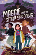 Image for "Maggie and the Story Shadows"